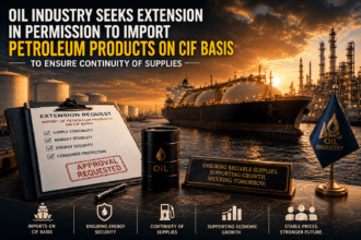 Oil Industry Seeks Extension of CIF Import Permission to Avoid Supply Disruptions