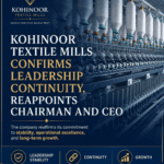 Kohinoor Textile Mills confirms leadership continuity, reappoints chairman and CEO