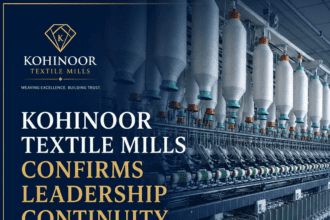 Kohinoor Textile Mills confirms leadership continuity, reappoints chairman and CEO