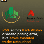 PSX admits Bank Alfalah dividend pricing error, but leaves executed trades untouched
