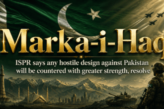 Marka-i-Haq: ISPR says any hostile design against Pakistan will be countered with greater strength, resolve