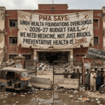 PMA Says Foundations of Public Health in Sindh Overlooked in Budget 2026-27
